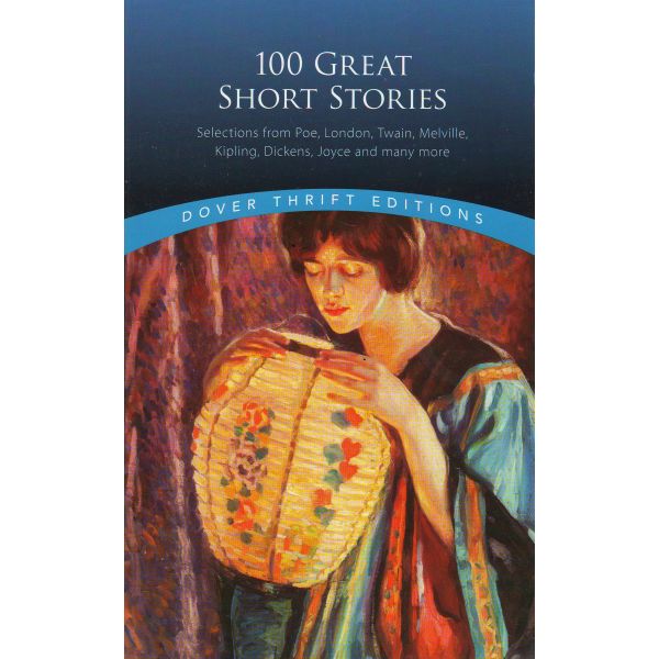 100 GREAT SHORT STORIES. “Dover Thrift Editions“