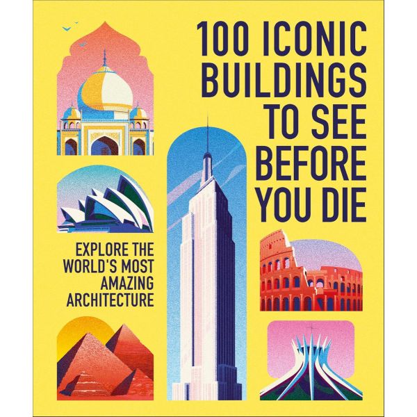 100 Iconic Buildings to See Before You Die