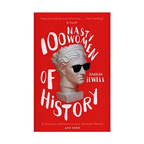 100 NASTY WOMEN OF HISTORY