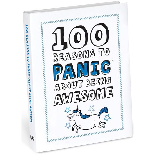 100 REASONS TO PANIC ABOUT BEING AWESOME