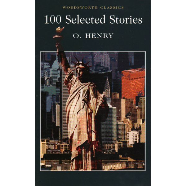 100 SELECTED STORIES. “W-th classics“ (O Henry)