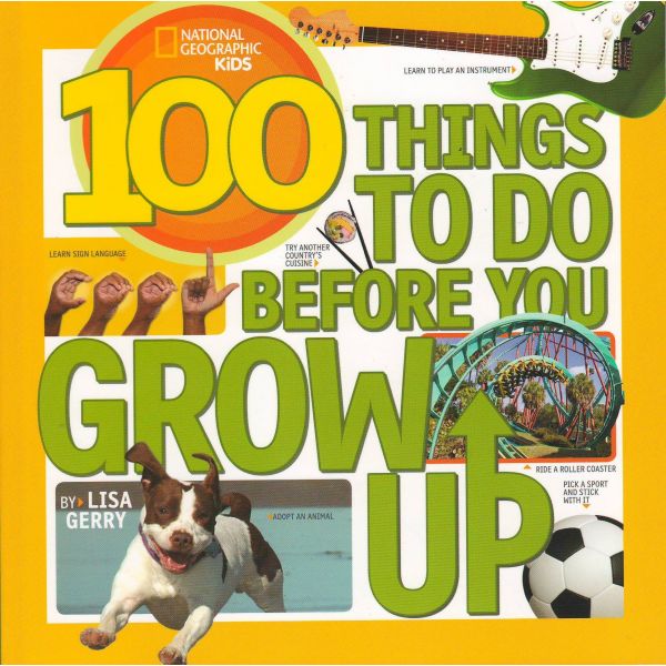 100 THINGS TO DO BEFORE YOU GROW UP