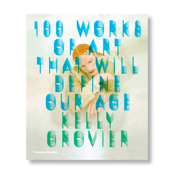 100 WORKS OF ART THAT WILL DEFINE OUR AGE