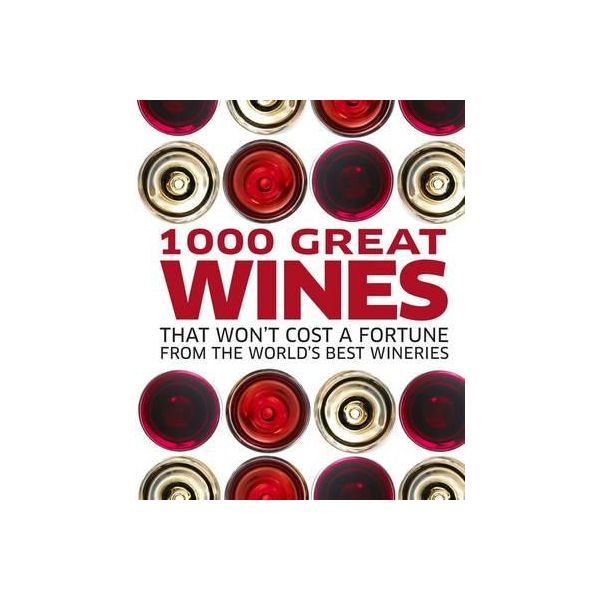 1000 GREAT WINES THAT WON`T COST A FORTUNE
