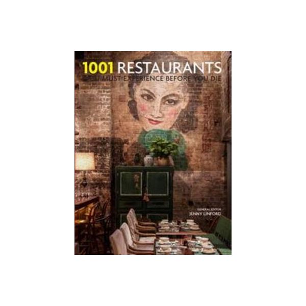 1001 RESTAURANTS YOU MUST EXPERIENCE BEFORE YOU