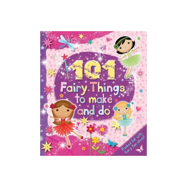 101 FAIRY THINGS TO MAKE-AND-DO