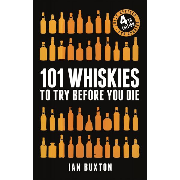 101 WHISKIES TO TRY BEFORE YOU DIE (Revised and Updated)