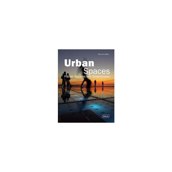 URBAN SPACES: Plazas, Squares & Streetscapes