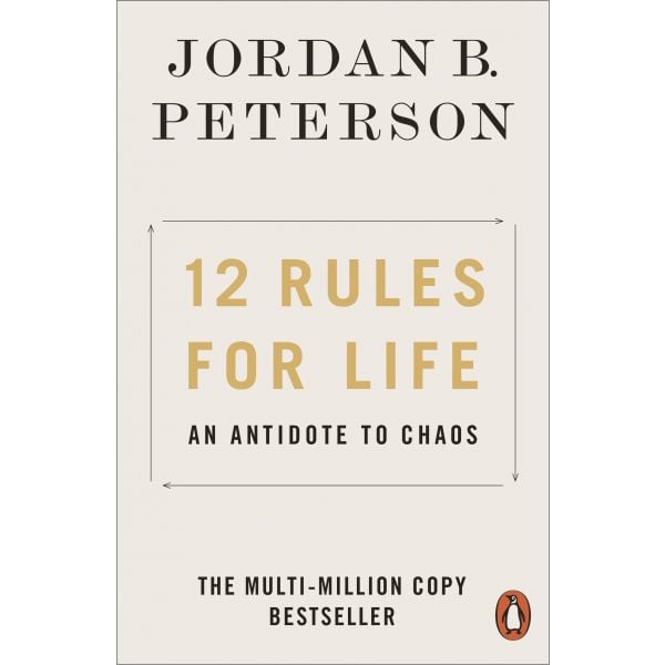 12 RULES FOR LIFE: An Antidote to Chaos