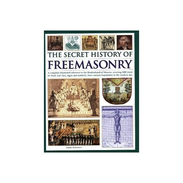 THE SECRET HISTORY OF FREEMASONRY