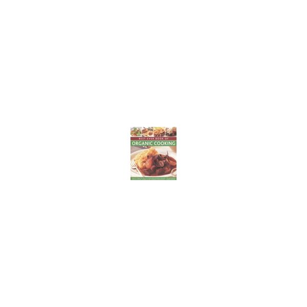 BEST-EVER BOOK OF ORGANIC COOKING