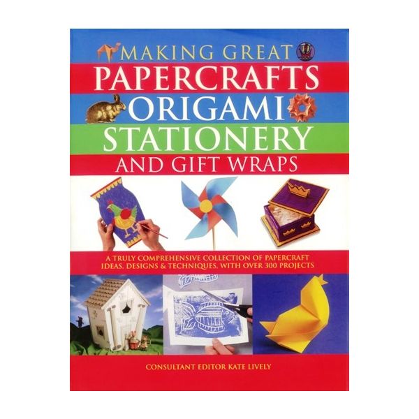 MAKING GREAT PAPERCRAFTS, ORIGAMI STATIONERY AND