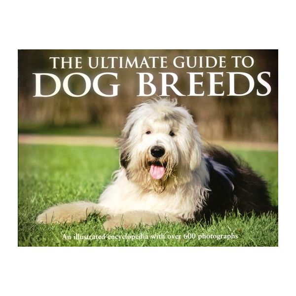 THE ULTIMATE GUIDE TO DOG BREEDS