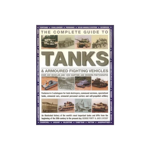 THE COMPLETE GUIDE TO TANKS & ARMOURED FIGHTING