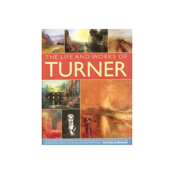 THE LIFE AND WORKS OF TURNER