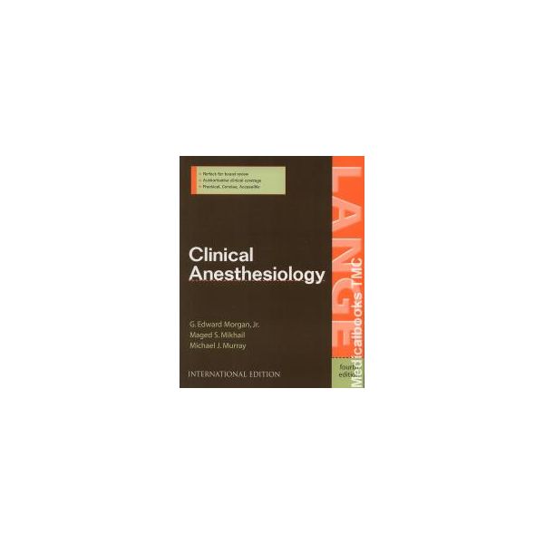 CLINICAL ANESTHESIOLOGY, 4th Ed.