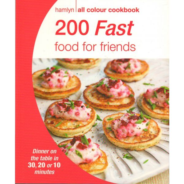 200 FAST FOOD FOR FRIENDS. “Hamlyn All Colour Cookbook“