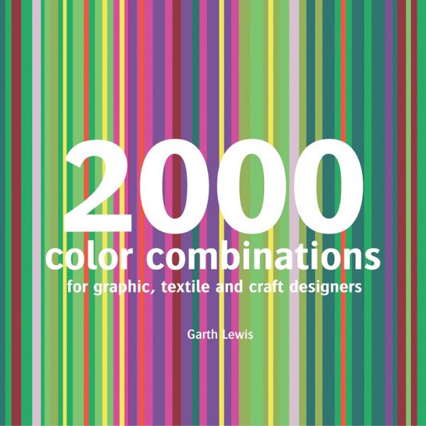 2000 COLOR COMBINATIONS: For Graphic, Textile, and Craft Designers