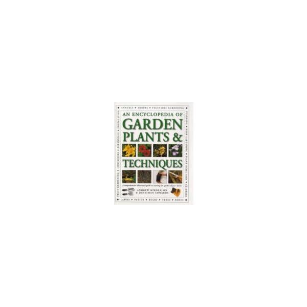 ENCYCLOPEDIA OF GARDEN PLANTS & TECHNIQUES