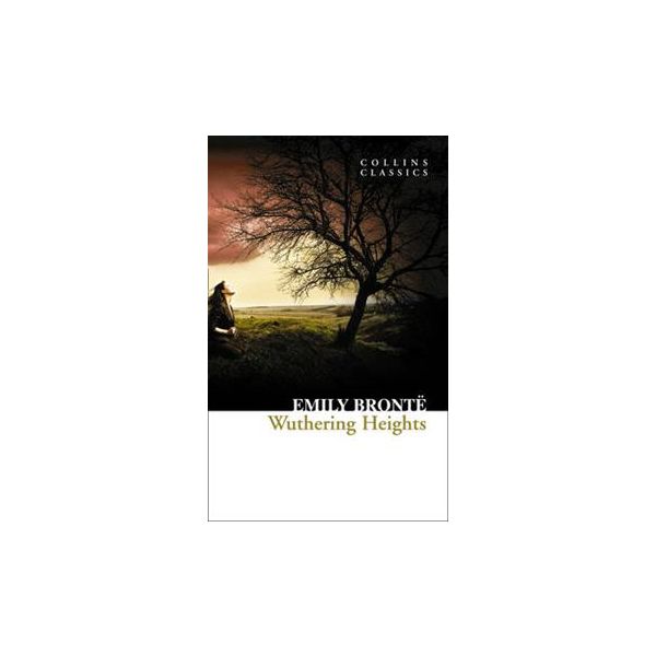 WUTHERING HEIGHTS. “Collins Classics“