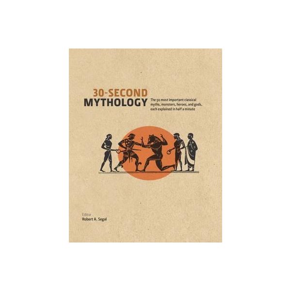 30 SECOND MYTHOLOGY: The 50 Most Important Greek