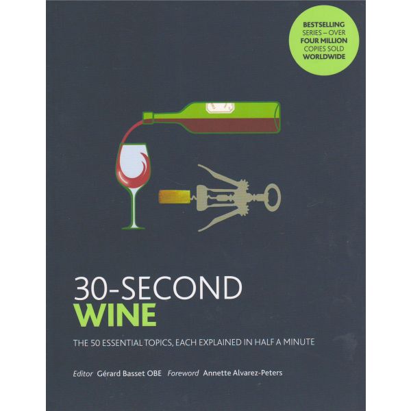 30-SECOND WINE: The 50 Essential Topics, Each Explained in Half a Minute