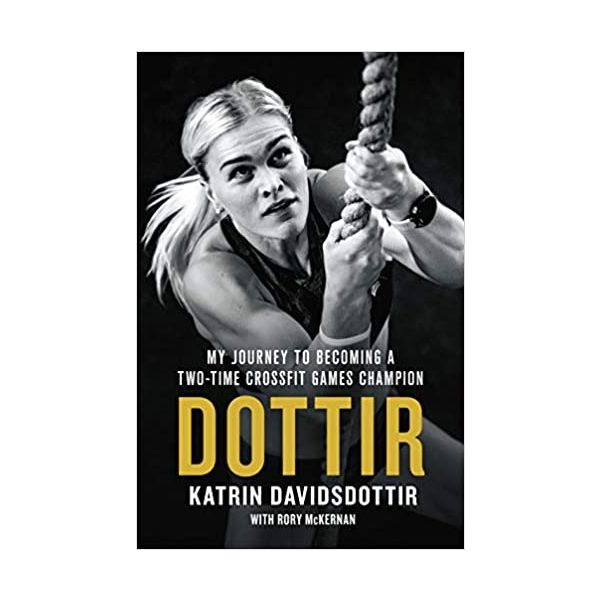DOTTIR: My Journey to Becoming a Two-Time Crossfit Games Champion