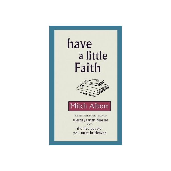 HAVE A LITTLE FAITH