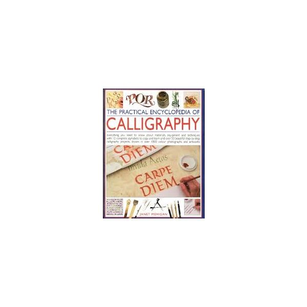THE PRACTICAL ENCYCLOPEDIA OF CALLIGRAPHY