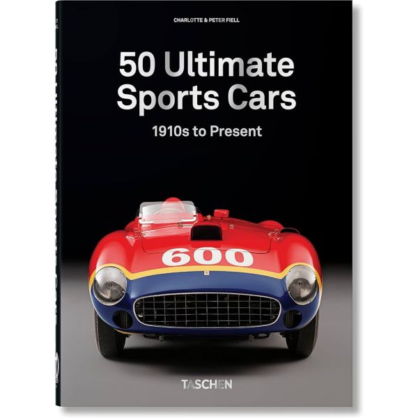 50 ULTIMATE SPORTS CARS: 1910s TO PRESENT