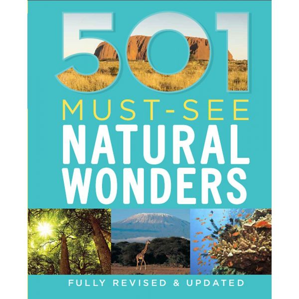501 MUST-SEE NATURAL WONDERS