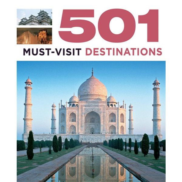501 MUST-VISIT DESTINATIONS
