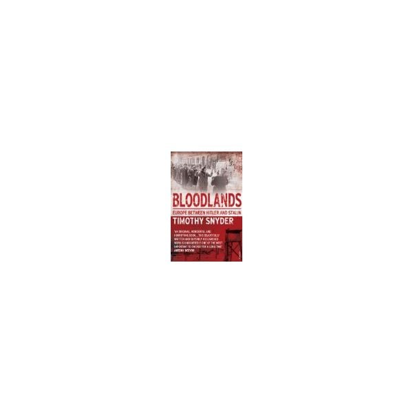 BLOODLANDS: Europe Between Hitler And Stalin