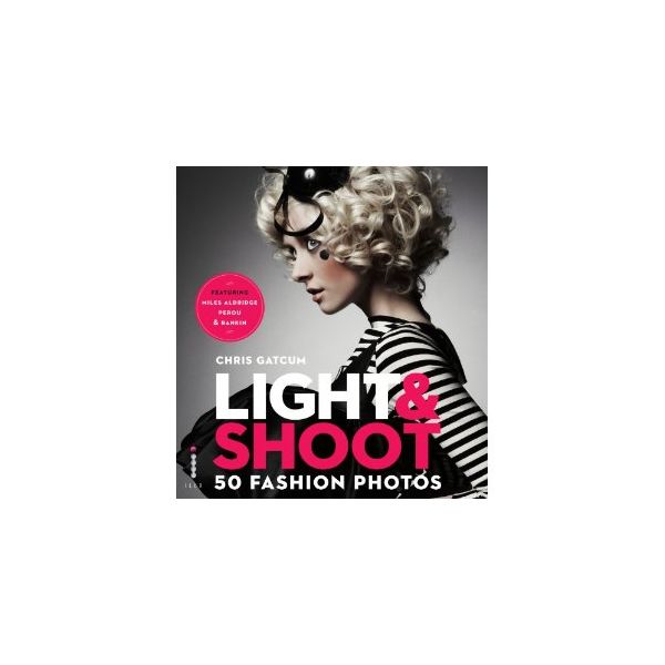 LIGHT & SHOOT: 50 Fashion Photos