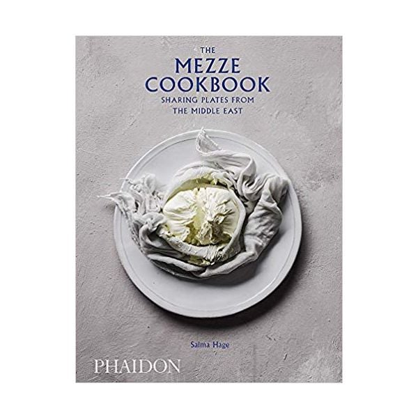 THE MEZZE COOKBOOK: Sharing Plates from the Middle East