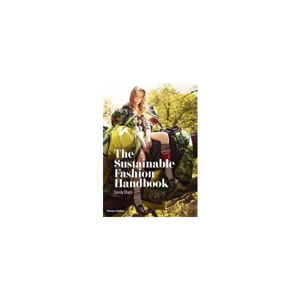 THE SUSTAINABLE FASHION HANDBOOK