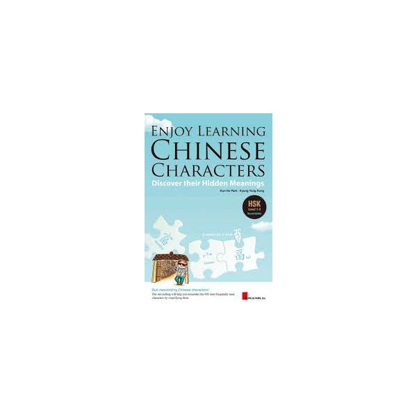 ENJOY LEARNING: CHINESE CHARACTERS: Discover The