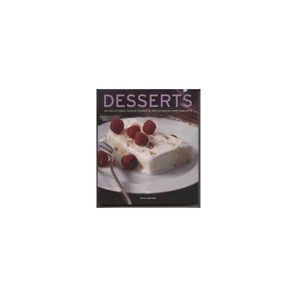 DESSERTS: 140 delectable dishes shown in 250 stu
