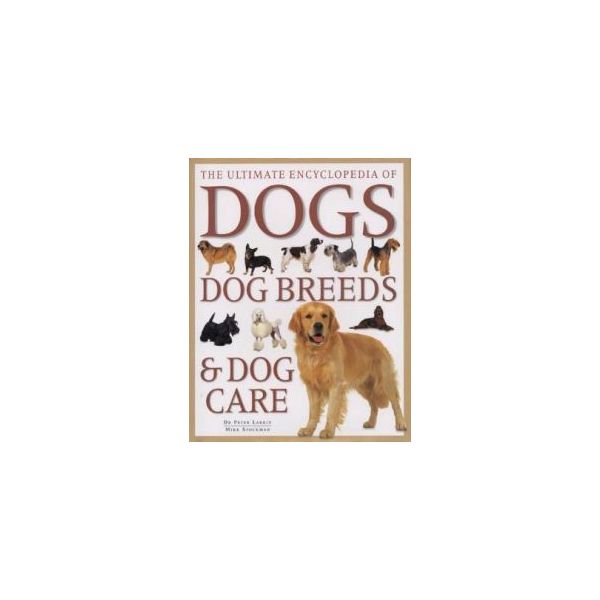 THE ULTIMATE ENCYCLOPEDIA OF DOGS, DOG BREEDS &