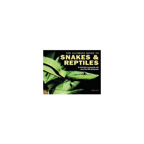 THE ULTIMATE GUIDE TO SNAKES & REPTILES (hardback edition)
