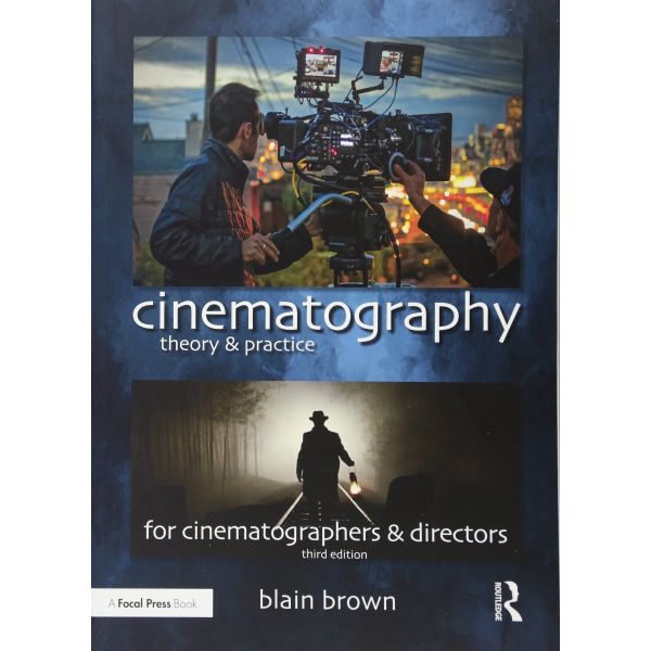 CINEMATOGRAPHY: Theory and Practice