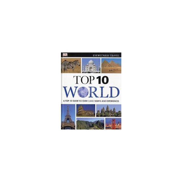TOP 10 WORLD.  “DK Eyewitness Travel“