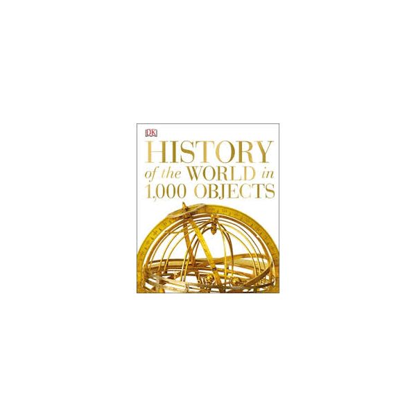 HISTORY OF THE WORLD IN 1000 OBJECTS