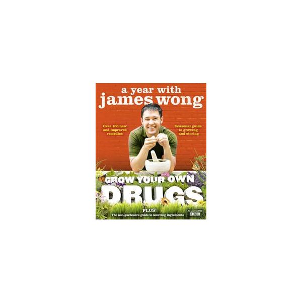 GROW YOUR OWN DRUGS: A Year With James Wong