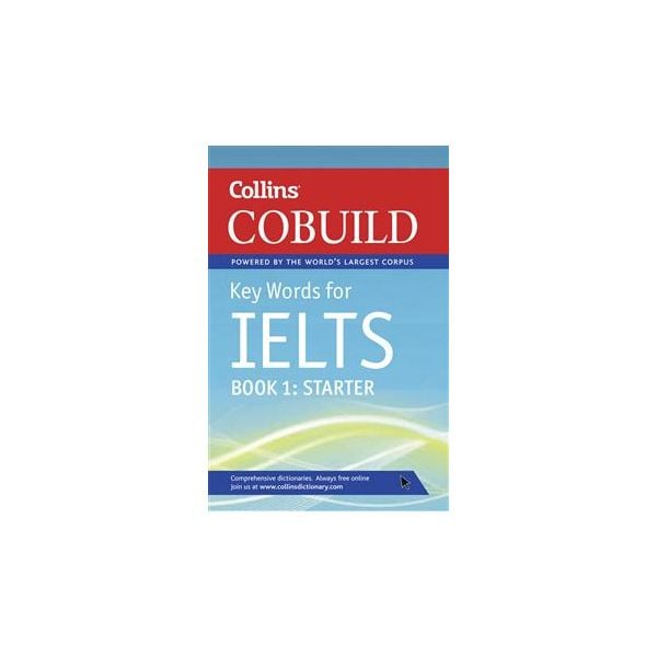 COLLINS COBUILD KEY WORDS FOR IELTS: Book 1, Sta