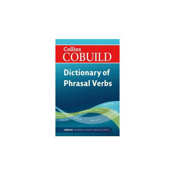 COLLINS COBUILD DICTIONARY OF PHRASAL VERBS
