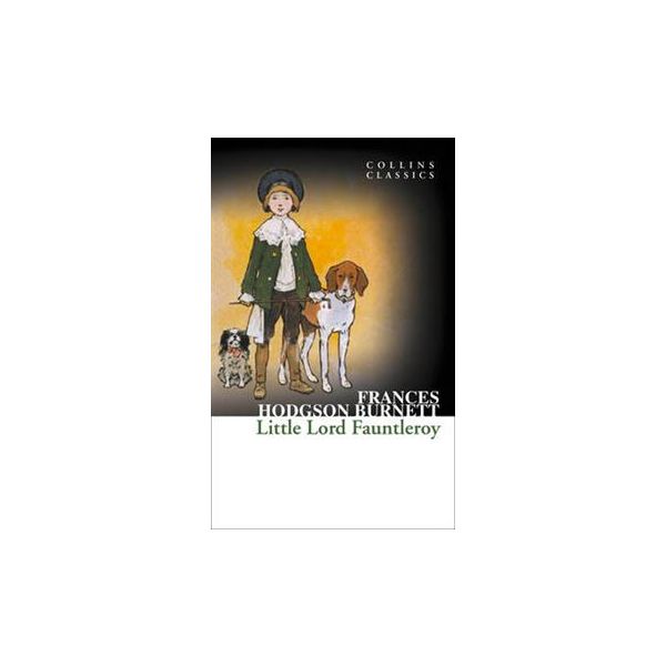 LITTLE LORD FAUNTLEROY. “Collins Classics“