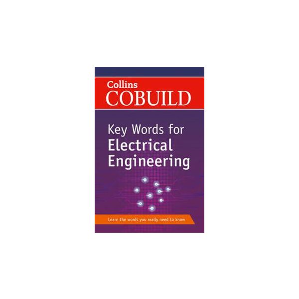 COLLINS COBUILD KEY WORDS FOR ELECTRICAL ENGINEE