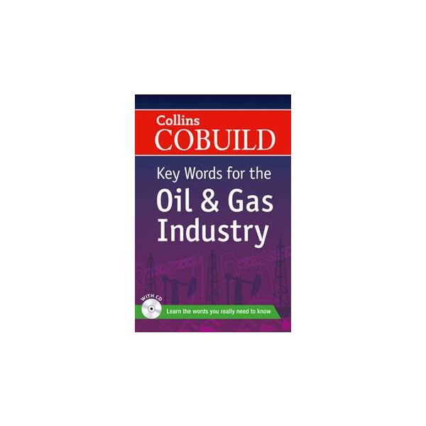 COLLINS COBUILD KEY WORDS FOR THE OIL AND GAS IN