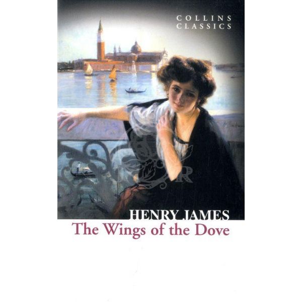 THE WINGS OF THE DOVE. “Collins Classics“